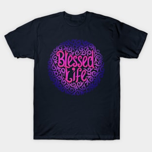 blessed life T-Shirt